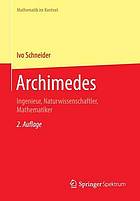 Archimedes : Ingenieur, Naturwissenschaftler, Mathematiker