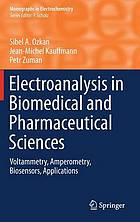 Electroanalysis in Biomedical and Pharmaceutical Sciences Voltammetry, Amperometry, Biosensors, Applications