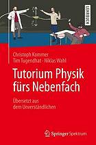 Tutorium Physik fürs Nebenfach : Übersetzt aus dem Unverständlichen