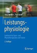Leistungsphysiologie, 5. Auflage Lehrbuch für Sport- und Physiotherapeuten und Trainer