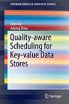 Quality-aware Scheduling for Key-value Data Stores
