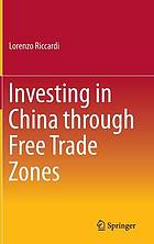 Investing in China through Free Trade Zones