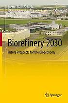 Biorefinery 2030 : future prospects for the bioeconomy