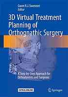 3D virtual treatment planning of orthognathic surgery : a step-by-step approach for orthodontists and surgeons