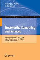 Trustworthy Computing and Services International Conference, ISCTCS 2014, Beijing, China, November 28-29, 2014, Revised Selected papers