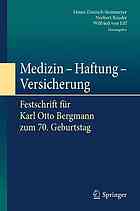 Medizin, Haftung, Versicherung Festschrift für Karl Otto Bergmann zum 70. Geburtstag