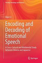 Encoding and decoding of emotional speech a cross-cultural and multimodal study between Chinese and Japanese