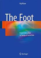 The foot from evaluation to surgical correction ; with 861 figures