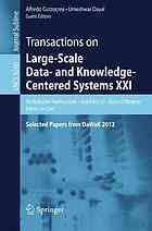 Transactions on Large-Scale Data- and Knowledge-Centered Systems XXI Selected Papers from DaWaK 2012