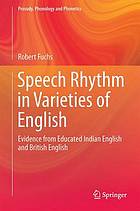 Speech rhythm in varieties of English : evidence from educated Indian English and British English