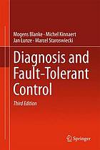 Diagnosis and fault-tolerant control with 218 figures, 129 examples, and 43 exercises