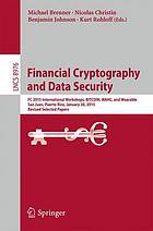 Financial cryptography and data security : FC 2015 International Workshops, BITCOIN, WAHC, and Wearable, San Juan, Puerto Rico, January 30, 2015, Revised Selected Papers