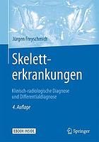 Skeletterkrankungen : klinisch-radiologische Diagnose und Differentialdiagnose