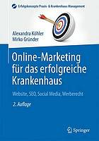 Online-Marketing für das erfolgreiche Krankenhaus : Website, SEO, Social Media, Werberecht