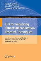ICTs for Improving Patients Rehabilitation Research Techniques Second International Workshop, REHAB 2014, Oldenburg, Germany, May 20-23, 2014, Revised Selected Papers