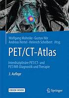 PET/CT-Atlas interdisziplinäre PET/CT- und PET/MR-Diagnostik und Therapie