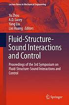 Fluid-structure-sound interactions and control : proceedings of the 3rd Symposium on Fluid-Structure-Sound Interactions and Control