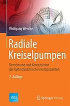 Radiale Kreiselpumpen : Berechnung und Konstruktion der Hydrodynamischen Komponenten