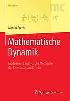 Mathematische Dynamik Modelle und analytische Methoden der Kinematik und Kinetik