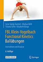 FBL Klein-Vogelbach functional Kinetics : Ballübungen, Instruktion und Analyse