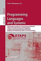 Programming languages and systems 25th European Symposium on Programming, ESOP 2016, held as part of the European Joint Conferences on Theory and Practice of Software, ETAPS 2016, Eindhoven, The Netherlands, April 2-8, 2016 : proceedings