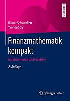 Finanzmathematik kompakt : für Studierende und Praktiker