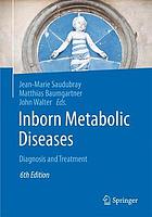 Inborn metabolic diseases : diagnosis and treatment