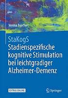 StaKogS - stadienspezifische kognitive Stimulation bei leichtgradiger Alzheimer-Demenz