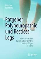 Ratgeber Polyneuropathie und Restless Legs: Leben mit tauben F?u?en, schmerzenden und unruhigen Beinen.