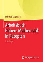 Arbeitsbuch Höhere Mathematik in Rezepten