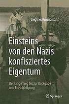 Einsteins von den Nazis konfisziertes Eigentum der lange Weg bis zur Rückgabe und Entschädigung