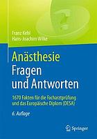 Anästhesie. Fragen und Antworten: 1670 Fakten für die Facharztprüfung und das Europäische Diplom (DESA).