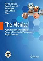 The Menisci a comprehensive review of their anatomy, biomechanical function and surgical treatment