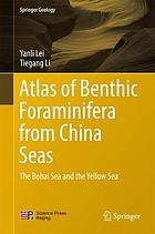 Atlas of Benthic Foraminifera from China Seas The Bohai Sea and the Yellow Sea
