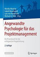 Angewandte Psychologie für das Projektmanagement : ein Praxisbuch für die erfolgreiche Projektleitung