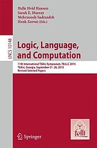 Logic, language, and computation : 11th International Tbilisi Symposium on Logic, Language, and Computation, TbiLLC 2015, Tbilisi, Georgia, September 21-26, 2015, Revised selected papers