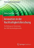 Innovation in der Nachhaltigkeitsforschung ein Beitrag zur Umsetzung der UNO Nachhaltigkeitsziele