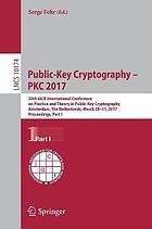 Public-Key Cryptography - PKC 2017 : 20th IACR International Conference on Practice and Theory in Public-Key Cryptography, Amsterdam, the Netherlands, March 28-31, 2017, Proceedings, Part I