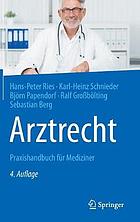 Arztrecht : Praxishandbuch für Mediziner