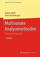 Multivariate Analysemethoden : Theorie und Praxis mit R