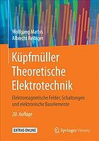 Küpfmüller Theoretische Elektrotechnik elektromagnetische Felder, Schaltungen und elektronische Bauelemente