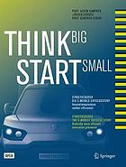 Think Big, Start Small Streetscooter die e-mobile Erfolgsstory: Innovationsprozesse radikal effizienter