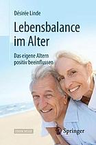 Lebensbalance im Alter das eigene Altern positiv beeinflussen