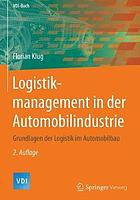 Logistikmanagement in der Automobilindustrie : Grundlagen der Logistik im Automobilbau