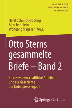 Otto Sterns gesammelte Briefe Band 2. Sterns wissenschaftliche Arbeiten und zur Geschichte der Nobelpreisvergabe