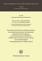 Das trockene Hochtemperatur-Oxydationsverhalten einer großtechnisch genutzten korrosionsfesten Kobalt-Chrom-Eisen-Legierung und die Einflußnahme von Metallen der Seltenen Erden im Hinblick auf eine Erhh̲ung der Zunderbestñdigkeit im Temperaturbereich von 1000 bis 1300ʻC