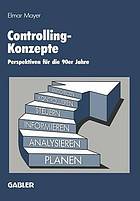 Controlling-Konzepte : Perspektiven für die 90er Jahre