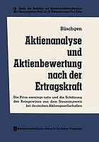 Aktienanalyse und Aktienbewertung nach der Ertragskraft : Die Price-earnings ratio und die Schätzung des Reingewinns aus dem Steuerausweis bei deutschen Aktiengesellschaften