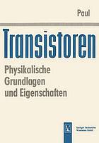 Transistoren Physikalische Grundlagen und Eigenschaften.