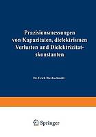 Präzisionsmessungen von Kapazitäten, dielektrischen Verlusten und Dielektrizitätskonstanten